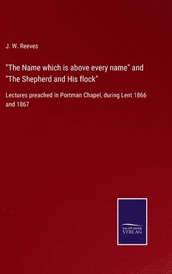 "The Name which is above every name" and "The Shepherd and His flock"