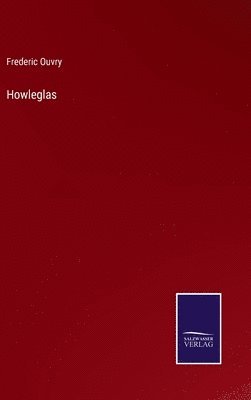 Frederic Ouvry - Howleglas, Inbunden