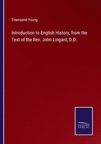 bokomslag Introduction to English History, from the Text of the Rev. John Lingard, D.D.