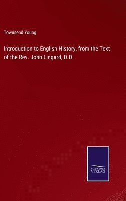 bokomslag Introduction to English History, from the Text of the Rev. John Lingard, D.D.