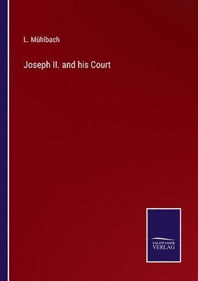 Joseph II. and his Court 1