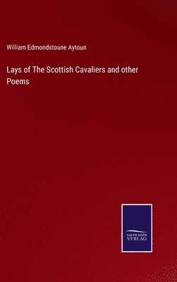 bokomslag Lays of The Scottish Cavaliers and other Poems