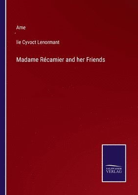 bokomslag Madame Récamier and her Friends