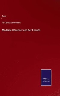 bokomslag Madame Rcamier and her Friends