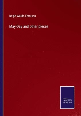 Ralph Waldo Emerson - May-Day and other pieces, Häftad