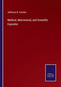 bokomslag Medical, Matrimonial, and Scientific Expositor