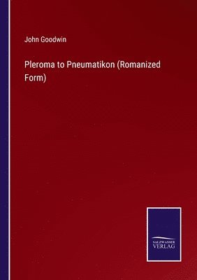 John Goodwin - Pleroma to Pneumatikon (Romanized Form), Häftad