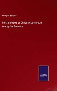 bokomslag Re-Statements of Christian Doctrine, in twenty-five Sermons