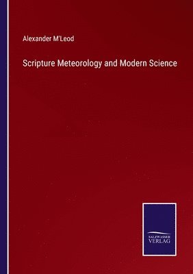 bokomslag Scripture Meteorology and Modern Science