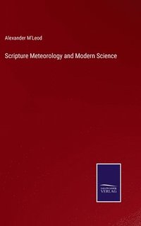 bokomslag Scripture Meteorology and Modern Science