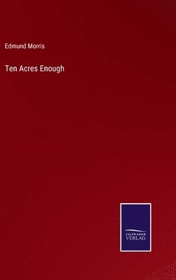 Ten Acres Enough 1