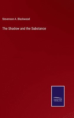 The Shadow and the Substance 1