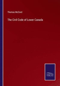 bokomslag The Civil Code of Lower Canada