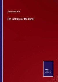 bokomslag The Institute of the Mind