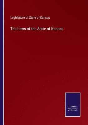 bokomslag The Laws of the State of Kansas