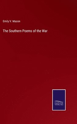 bokomslag The Southern Poems of the War