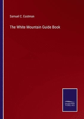 bokomslag The White Mountain Guide Book