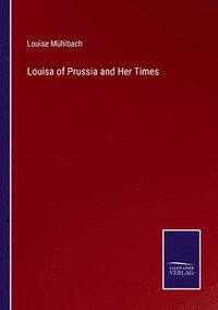 bokomslag Louisa of Prussia and Her Times