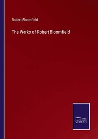 bokomslag The Works of Robert Bloomfield