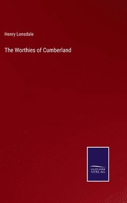 Henry Lonsdale - Worthies of Cumberland, Inbunden
