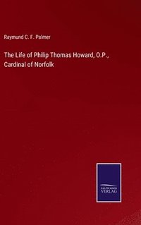 bokomslag The Life of Philip Thomas Howard, O.P., Cardinal of Norfolk