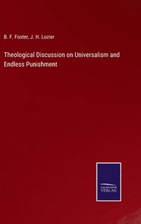 bokomslag Theological Discussion on Universalism and Endless Punishment