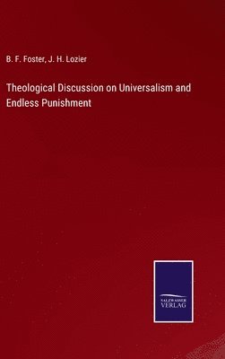 bokomslag Theological Discussion on Universalism and Endless Punishment