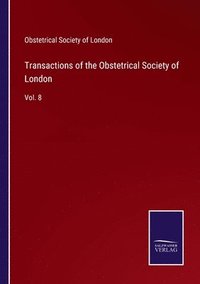 bokomslag Transactions of the Obstetrical Society of London