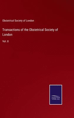 bokomslag Transactions of the Obstetrical Society of London