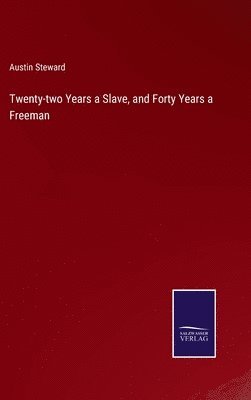 Twenty-two Years a Slave, and Forty Years a Freeman 1