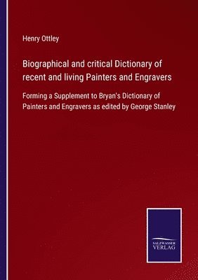Henry Ottley - Biographical and critical Dictionary of recent and living Painters and Engravers, Häftad