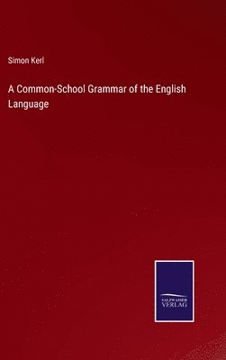 A Common-School Grammar of the English Language 1