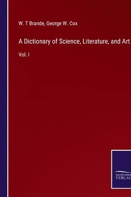bokomslag Dictionary of Science, Literature, and Art