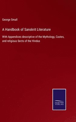 George Small - Handbook of Sanskrit Literature, Inbunden