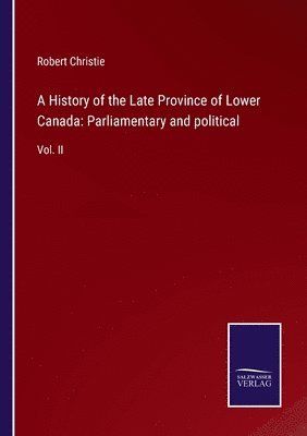 bokomslag A History of the Late Province of Lower Canada