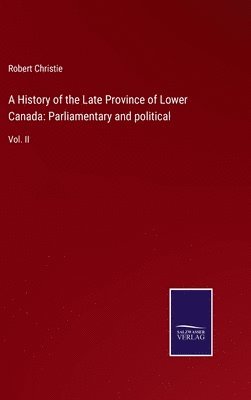 bokomslag A History of the Late Province of Lower Canada