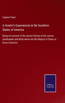 Hunter's Experiences in the Southern States of America