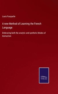 bokomslag A new Method of Learning the French Language