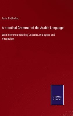 A practical Grammar of the Arabic Language 1