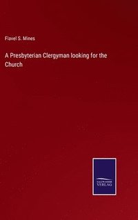 bokomslag Presbyterian Clergyman looking for the Church