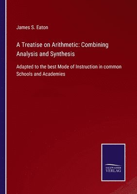 James S Eaton, James S. Eaton - Treatise on Arithmetic, Häftad