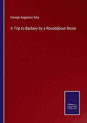 bokomslag Trip to Barbary by a Roundabout Route
