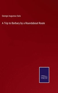 bokomslag Trip to Barbary by a Roundabout Route