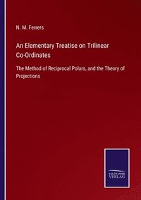 bokomslag An Elementary Treatise on Trilinear Co-Ordinates