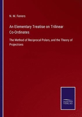 Elementary Treatise on Trilinear Co-Ordinates