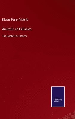 Edward Poste, Aristotle - Aristotle on Fallacies, Inbunden