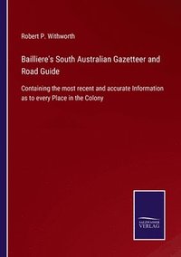 bokomslag Bailliere's South Australian Gazetteer and Road Guide