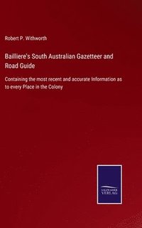 bokomslag Bailliere's South Australian Gazetteer and Road Guide