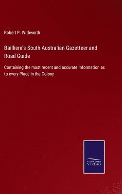 bokomslag Bailliere's South Australian Gazetteer and Road Guide