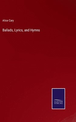 bokomslag Ballads, Lyrics, and Hymns